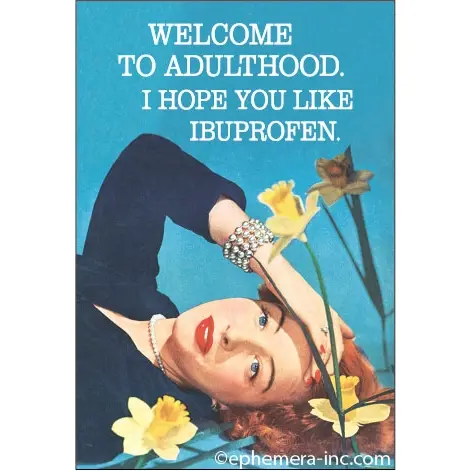 Adulting Humor Magnet: 'Welcome To Adulthood—Hope You Like Ibuprofen' 1