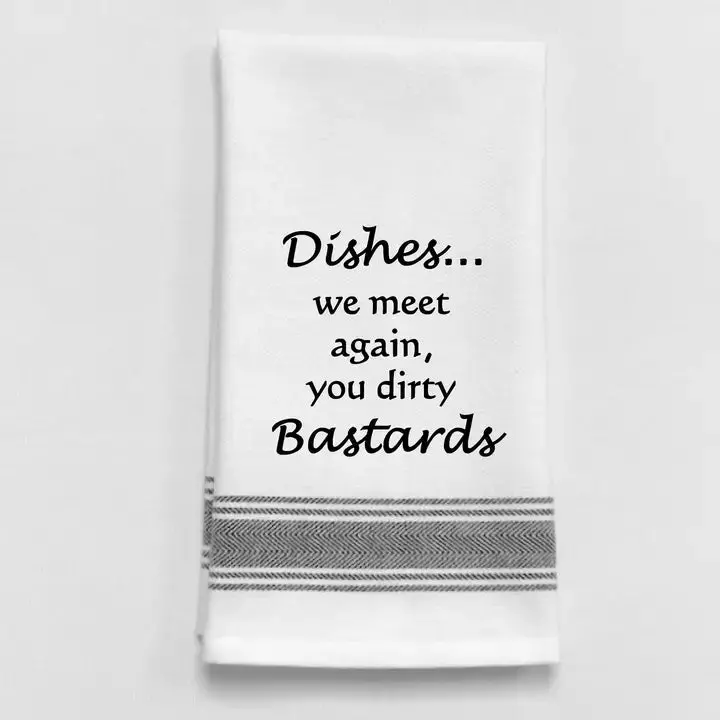 'Dirty Dishes, We Meet Again' Funny Tea Towel – Wild Hare Designs 1