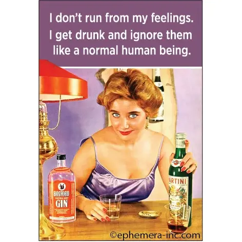 Relatable Emotional Coping Magnet: 'I Don'T Run From My Feelings—I Get Drunk And Ignore Them' 1